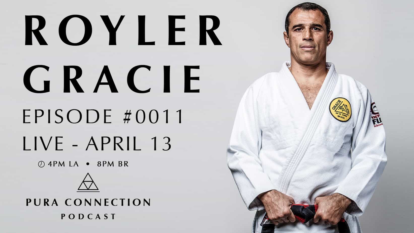 PURA CONNECTION PODCAST - ROYLER GRACIE - PURA TEMPLE OF ARTS